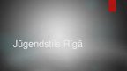Prezentācija 'Jūgendnstils Rīgā', 1.