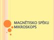 Prezentācija 'Magnētisko spēku mikroskops', 1.