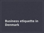 Prezentācija 'Business Etiquette in Denmark', 1.