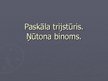 Prezentācija 'Paskāla trijstūris, Ņūtona binoms', 1.