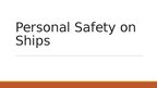 Prezentācija 'Personal safety on ships', 1.