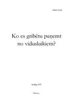 Eseja 'Ko es gribētu paņemt no viduslaikiem?', 1.