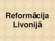 Prezentācija 'Reformācija Livonijā', 1.