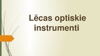 Prezentācija 'Lēcas, optiskie instrumenti', 1.