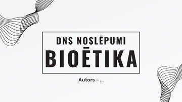 Prezentācija 'Bioētika, DNS Noslēpumi', 1.