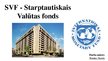 Prezentācija 'Starptautiskais Valūtas fonds', 1.