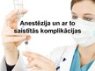 Prezentācija 'Anestēzija un ar to saistītās komplikācijas', 1.