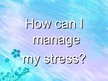 Prezentācija 'Stress Management', 9.