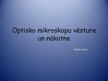 Prezentācija 'Optisko mikroskopu vēsture un nākotne', 1.
