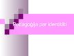 Prezentācija 'Pedagoģija par identitāti', 1.
