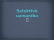 Prezentācija 'Selektīvā uzmanība', 1.