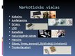 Prezentācija 'Narkotiskās, atkarību izraisošās vielas', 9.