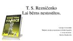 Prezentācija 'T.S.Rezničenko "Lai bērns nestostītos"', 1.