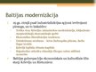 Prezentācija 'Baltijas modernizācija', 2.
