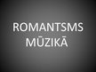 Prezentācija 'Romantisms mūzikā 19.gadsimtā', 1.