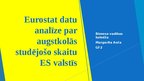 Prezentācija 'Eurostat datu analīze par augstskolās studējošo skaitu ES valstīs', 1.