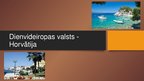 Prezentācija 'Dienvideiropas valsts Horvātija', 1.
