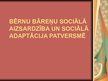 Prezentācija 'Bērnu bāreņu sociālā aizsardzība un sociālā adaptācija patversmē', 1.