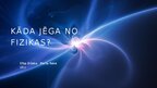 Prezentācija 'Kāda jēga no fizikas?', 1.