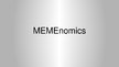Prezentācija 'Memenomika', 1.