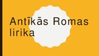 Prezentācija 'Antīkās Romas lirika', 1.