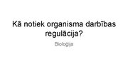 Prezentācija 'Kā notiek organisma darbības regulācija', 1.