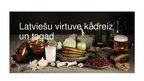 Prezentācija 'Latviešu virtuve kādreiz un tagad', 1.