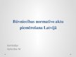 Prezentācija 'Būvniecības normatīvo aktu piemērošana Latvijā', 1.