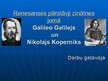 Prezentācija 'Renesanses pārstāvji zinātnes jomā - Galileo Galilejs un Nikolajs Koperniks', 1.