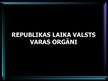 Prezentācija 'Republikas laika valsts varas orgāni', 1.