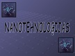 Prezentācija 'Nanotehnoloģijas', 1.