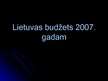 Prezentācija 'Lietuvas budžets 2007.gadam', 1.