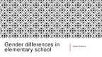 Prezentācija 'Gender Differences in Elementary School', 1.
