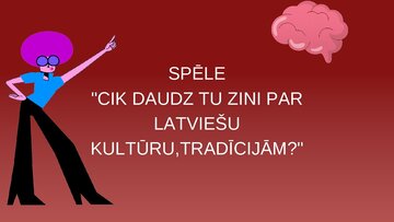 Prezentācija 'Spēle "Cik daudz tu zini par latviešu kultūru, tradīcijām?"', 1.