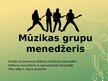 Prezentācija 'Mūzikas grupu menedžeris', 1.