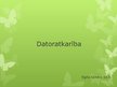 Prezentācija 'Datoratkarība', 1.