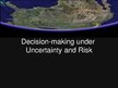 Prezentācija 'Decision-Making Under Uncertainty and Risk', 1.