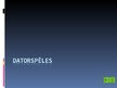 Prezentācija 'Datorspēles', 1.