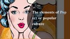 Prezentācija 'The elements of Pop art or popular culture', 1.
