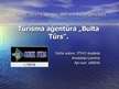 Prezentācija 'Tūrisma aģentūra "Bulta Tūrs"', 1.
