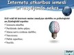 Prezentācija 'Internets un interneta atkarības iemesli, iespējamās sekas', 8.