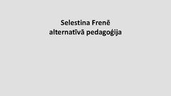 Prezentācija 'Selestina Frenē alternatīvā pedagoģija', 1.