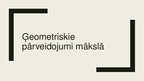 Prezentācija 'Ģeometriskie pārveidojumi mākslā', 1.