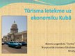 Prezentācija 'Tūrisma ietekme uz ekonomiku Kubā', 1.