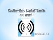 Prezentācija 'Radioviļņu izplatīšanās ap Zemi', 1.