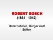 Prezentācija 'Robert Bosch - ein Unternehmer, Bürger und Stifter', 1.