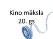 Prezentācija 'Kino māksla 20.gadsimtā', 1.