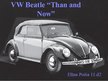 Prezentācija 'VW Beatle "Than and Now"', 1.