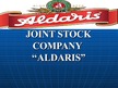 Prezentācija 'Joint Stock Company "Aldaris"', 1.
