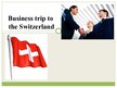 Prezentācija 'Business Trip to Switzerland', 1.